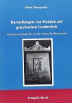 Zlotogorska, Maria. - Darstellungen von Hunden auf Griechischen Grabreliefs.Von der Archaik bis in die roemische Kaiserzeit