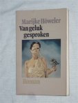 Howeler, Marijke - Van geluk gesproken