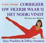 Prudden, Suzy / Sussman, Jeffrey - Corrigeer uw figuur waar u het nodig vindt. De beste oefeningen. Met meer dan 300 foto`s