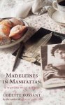 Colette Rossant - Madeleines in Manhattan