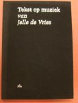 VRIES, JELLE DE. - Tekst op muziek van Jelle de Vries en andere componisten.
