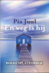 Juul, Pia - En weg is hij