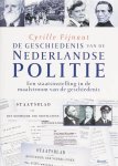 C. Fijnaut - De geschiedenis van de Nederlandse politie / Een staatsinstelling in de maalstroom van de geschiedenis