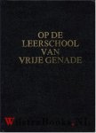 Venema, Ds. E. - Op de leerschool van vrije genade