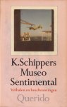 Schippers, K. - Museo Sentimental. Schippers, K. - Museo Sentimental.