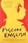Stephen Kelman - Pigeon English