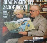 Buisman, Jan - Ouwe koeien uit sloot halen. Humor historie en mensen