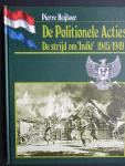 HEIJBOER, P. - De Politionele Acties. De strijd om Indië 1945/1949.