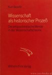 BAYERTZ, K. - Wissenschaft als historischer Prozeß. Die antipositivistische Wende in der Wissenschaftstheorie.