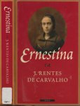Carvalho, J. Rentes de Uit het Portugees door Harrie Lemmens - Ernestina  ..   Autobiografisch getint relaas over de eerste vijftien levensjaren van een nauwkeurig observerende Portugese  jongen