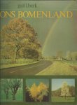 BERK, GAIT L., voorwoord H.P. Gorter (Secr. Natuurmonumenten) - Ons  Bomenland