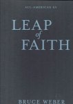 WEBER, Bruce - Bruce Weber -  All-American Volume XV - Leap of Faith. - [New]