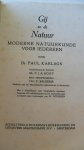 Karlson Dr. Paul / vertaling Mr. P.J.A. Boot/ tekeningen W. Petersen - Gij en de natuur  - Moderne Natuurkunde voor iedereen