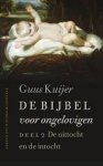 Kuijer, Guus - De Bijbel voor ongelovigen  Deel 2 De uittocht en de intocht