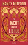 Nancy Mitford - Op jacht naar de liefde
