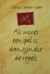 Cherie Carter-scott - Als succes een spel is, dan zijn dit de regels