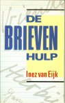 Eijk van Inez - De brieven hulp ..  Geen star leerboek , maar een praktische en humoristische leidraad die iedereen altijd bij de hand moet hebben