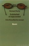 RORTY, R. - Solidariteit of objectiviteit. Drie filosofische essays. Inleiding en vertaling H.J. Pott, L. van der Sluijs en R. de Wilde.
