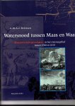 Driessen, A.M.A.J. - Watersnood tussen Maas en Waal. Overstromingsrampen in het rivierengebied tussen 1780 en 1810