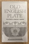 CRIPPS, WILFRED JOSEPH. - Old English Plate. Ecclesiastical, Decorative, and Domestic: Its Makers and Marks.