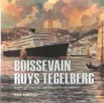 Slettenaar, Henk - Boissevain Ruys Tegelberg - beknopte biografie van drie zusterschepen