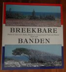 Coomans-Eustatia, Maritza, Henny E . Coomans en To van der Lee (redactie) - Breekbare banden; Feiten en visies over Aruba, Bonaire en Curaçao na de Vrede van Munster 1648 - 1998