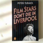 Turner, Peter - Film Stard Don't Die in Liverpool