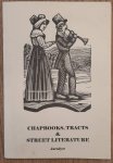 JARNDYCE ANTIQUARIAN BOOKSELLERS. - Chapbooks, Tracts & Street Literature