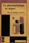 ROLLIN, F. - La phénomenologie au départ. Husserl, Heidegger, Gaboriau.