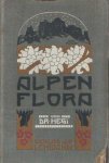 Hegi, Gustav - Alpenflora: die verbreitetsten alpenpflanzen von Bayern, Osterreich und der Schweitz