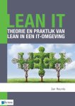 Jan Heunks - Lean IT – Theorie en praktijk van Lean in een IT-omgeving