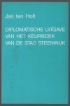 Holt, Jan ten - Diplomatische uitgave van het keurboek van de stad Steenwijk