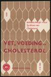 Kloe, W. de - Nobelprijs 1964  Synthese van Cholesterol / Vet, Voeding en Cholesterol - AO Reeks 1039