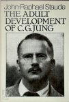 John Raphael Staude - The Adult Development of C.G. Jung