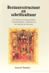 BENDERS, J.F. - Bestuursstructuur en schriftcultuur. Een analyse van de bestuurlijke verschriftelijking in Deventer tot het eind van de 15e eeuw.
