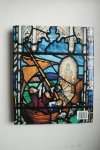 Chieffo Raguin - Gebrandschilderd Glas  Van Middeleeuwse vensters tot moderne kunst