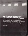 Jonge, Sander de - Kerkachitectuur na 2000. Het ontwikkelen van grensverleggende typologieën vanuit het samenspel tussen liturgie, architectuur en duurzame ontwikkelin