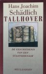 Hans Joachim Schadlich - Tallhover - De geschiedenis van een staatsdienaar