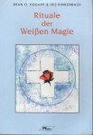 Hodapp, Bran O./Rinkenbach, Iris - Rituale der Weiszen Magie