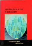 Doddy van Leeuwen-Assink 290412 - Wij zouden Jezus willen zien Het evangelie naar Johannes herlezen met een catechetische blik