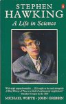 HAWKING, S., WHITE, M., GRIBBIN, J. - Stephen Hawking. A life in science.
