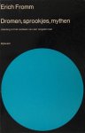 Fromm, Erich. - Dromen, sprookjes, mythen, inleiding tot het verstaan van een vergeten taal.