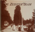 A. Steenmeijer - De Zeister tram De elektrische tram Utrecht-Zeist 1909-1949