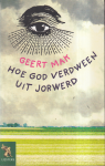 Mak, Geert - Hoe God verdween uit Jorwerd : een Nederlands dorp in de twintigste eeuw