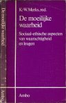 Merks, K.-W. (red.) - De Moeilijke Waarheid: Sociaal-ethische aspecten van waarachtigheid en leugen