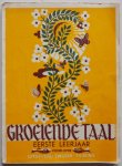 Nispen Victor van en Jansen Theodoor, ill. Heijn Ant - Groeiende taal eerste leerjaar voorloper