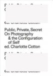 Charlotte Cotton 84779 - Public, Private, Secret