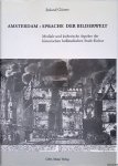 Günter, Roland - Amsterdam: Sprache der Bilderwelt: Mediale und ästhetische Aspekte der historischen holländischen Stadt-Kultur