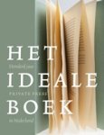 Museum van het Boek/Museum Meermanno-Westreenianum - Het ideale - honderd jaar private press in Nederland 1910-2010 Museum van het Boek/Museum Meermanno-Westreenianum - Het ideale - honderd jaar private press in Nederland 1910-2010