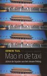Tuil, Erwin - Mao in de taxi. Achter de facades van het nieuwe Peking.